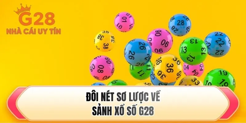 Đôi nét sơ lược về sảnh xổ số G28