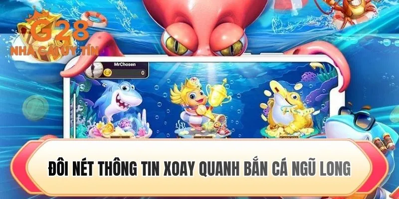 Đôi nét thông tin xoay quanh bắn cá ngũ long