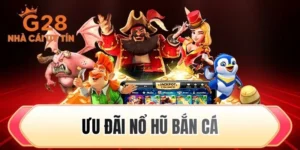 ưu đãi nổ hũ bắn cá